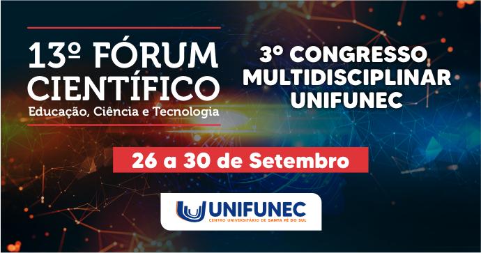 O Unifunec promove o 13° Fórum Científico - Educação, C...